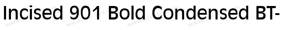 Incised 901 Bold Condensed BT字体转换
